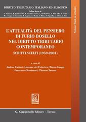 L'attualità del pensiero di Furio Bosello nel diritto tributario contemporaneo. Scritti scelti (1959-2001)