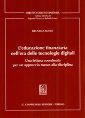 L'educazione finanziaria nell'era delle tecnologie digitali. Una lettura coordinata per un approccio nuovo alla disciplina
