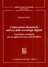 L' educazione finanziaria nell'era delle tecnologie digitali. Una lettura coordinata per un approccio nuovo alla disciplina