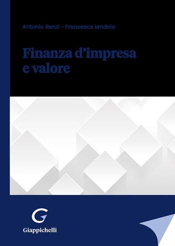 Finanza d'impresa e valore - Antonio Renzi, Francesca Iandolo - Libro Giappichelli 2022 | Libraccio.it
