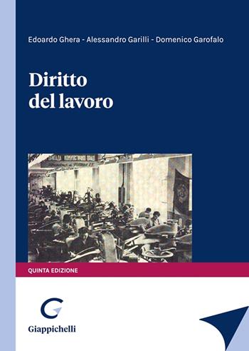Diritto del lavoro - Alessandro Garilli, Domenico Garofalo, Edoardo Ghera - Libro Giappichelli 2023 | Libraccio.it