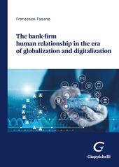 The bank-firm human relationship in the era of globalization and digitalization