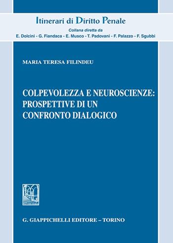 Colpevolezza e neuroscienze: prospettive di un confronto dialogico - Maria Teresa Filindeu - Libro Giappichelli 2023, Itinerari di diritto penale. Monografie | Libraccio.it