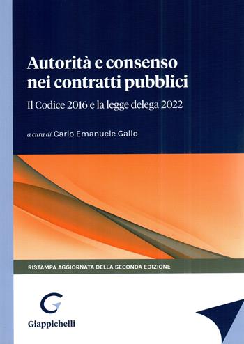 Autorità e consenso nei contratti pubblici. Dalle direttive 2014 al Codice 2016  - Libro Giappichelli 2022 | Libraccio.it