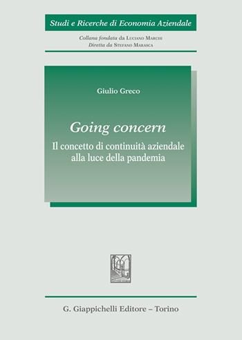 Going concern. Il concetto di continuità aziendale alla luce della pandemia - Giulio Greco - Libro Giappichelli 2022, Studi e ricerche di economia aziendale | Libraccio.it