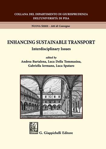 Enhancing sustainable transport. Interdisciplinary issues  - Libro Giappichelli 2023, Collana del Dipartimento di Giurisprudenza dell'Università di Pisa | Libraccio.it
