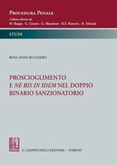 Proscioglimento e ne bis in idem nel doppio binario sanzionatorio