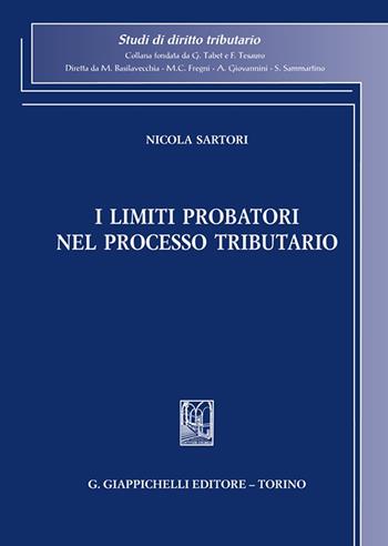 I limiti probatori nel processo tributario - Nicola Sartori - Libro Giappichelli 2023, Studi di diritto tributario | Libraccio.it