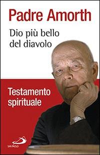 Dio più bello del diavolo - Gabriele Amorth - Libro San Paolo Edizioni 2016, Dimensioni dello spirito | Libraccio.it