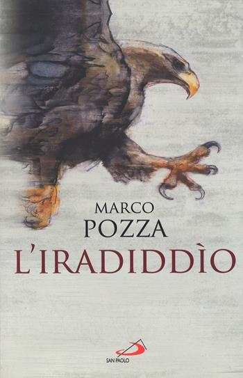L' iradiddìo - Marco Pozza - Libro San Paolo Edizioni 2017, Il pozzo - 1ª serie | Libraccio.it