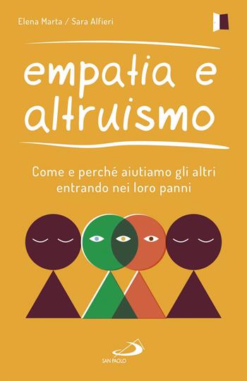 Empatia e altruismo. Come e perché aiutiamo gli altri entrando nei loro panni - Elena Marta, Sara Alfieri - Libro San Paolo Edizioni 2017, Psicologia | Libraccio.it