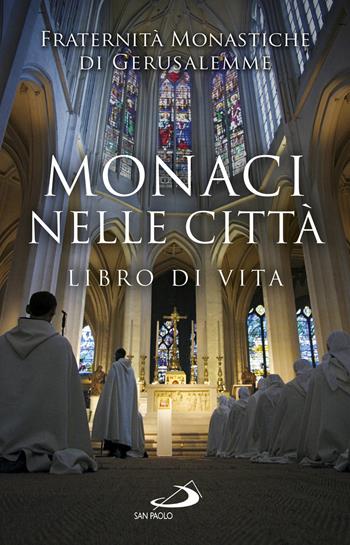 Monaci nelle città. Libro di Vita  - Libro San Paolo Edizioni 2017, Il pozzo - 1ª serie | Libraccio.it