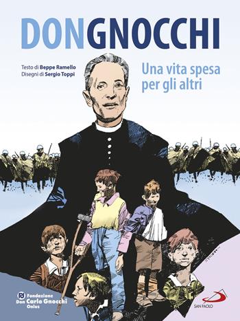 Don Gnocchi. Una vita spesa per gli altri - Giuseppe Ramello - Libro San Paolo Edizioni 2017, Fumetti a scuola | Libraccio.it