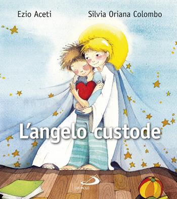 L' angelo custode. L'amico luminoso per me - Ezio Aceti, Silvia Oriana Colombo - Libro San Paolo Edizioni 2017, Mondo bambino | Libraccio.it