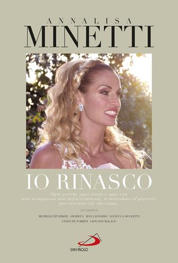 Io rinasco - Annalisa Minetti - Libro San Paolo Edizioni 2017, Le vele | Libraccio.it