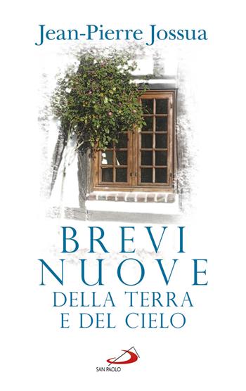 Brevi nuove della terra e del cielo - Jean-Pierre Jossua - Libro San Paolo Edizioni 2017, Parole per lo spirito | Libraccio.it