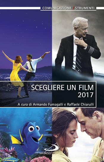 Scegliere un film 2017  - Libro San Paolo Edizioni 2017, Teologia e cultura religiosa | Libraccio.it