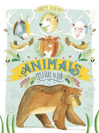 Animals. Creature di Dio - Giuseppe Scarlato - Libro San Paolo Edizioni 2017, I primi libri | Libraccio.it