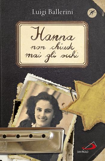 Hanna non chiude mai gli occhi - Luigi Ballerini - Libro San Paolo Edizioni 2017, Narrativa San Paolo ragazzi | Libraccio.it