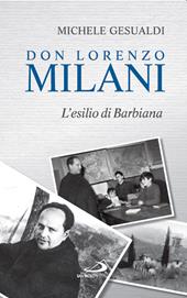 Don Lorenzo Milani. L'esilio di Barbiana