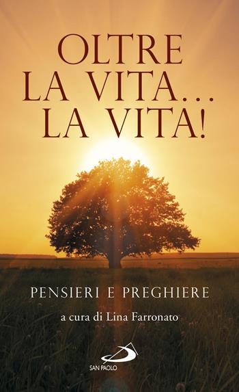 Oltre la vita... la vita! Pensieri e preghiere  - Libro San Paolo Edizioni 2017, Nuovi fermenti | Libraccio.it
