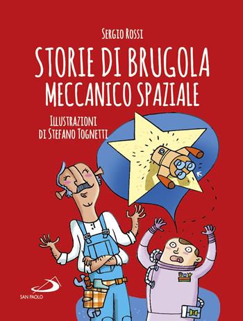 Storie di Brugola meccanico spaziale - Sergio Rossi - Libro San Paolo Edizioni 2017, Parole per dirlo | Libraccio.it