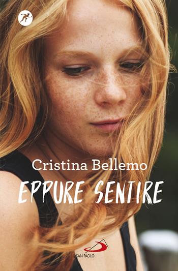 Eppure sentire - Cristina Bellemo - Libro San Paolo Edizioni 2017, Narrativa San Paolo ragazzi | Libraccio.it