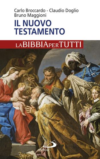 Il Nuovo Testamento. La Bibbia per tutti - Carlo Broccardo, Claudio Doglio, Bruno Maggioni - Libro San Paolo Edizioni 2018, La tua parola mi fa vivere | Libraccio.it