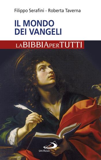 Il mondo dei Vangeli. La Bibbia per tutti - Filippo Serafini, Roberta Taverna - Libro San Paolo Edizioni 2018, La tua parola mi fa vivere | Libraccio.it