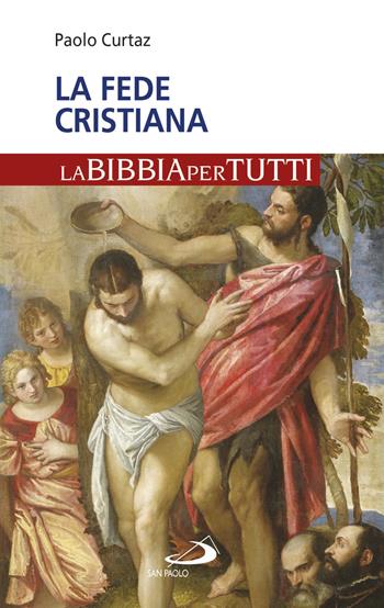 La fede cristiana - Paolo Curtaz - Libro San Paolo Edizioni 2018, La tua parola mi fa vivere | Libraccio.it