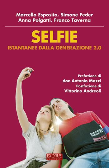 Selfie. Istantanee dalla generazione 2.0 - Franco Taverna, Simone Feder, Marcello Esposito - Libro San Paolo Edizioni 2017, Exodus | Libraccio.it