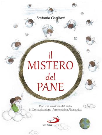 Il mistero del pane - Stefania Cagliani - Libro San Paolo Edizioni 2017, Bimbi e Gesù | Libraccio.it