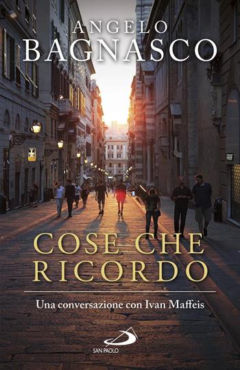 Cose che ricordo. Una conversazione con Ivan Maffeis - Ivan Maffeis, Angelo Bagnasco - Libro San Paolo Edizioni 2017, Attualità e storia | Libraccio.it
