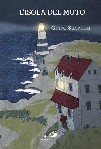 L' isola del Muto - Guido Sgardoli - Libro San Paolo Edizioni 2018, Narrativa San Paolo ragazzi | Libraccio.it