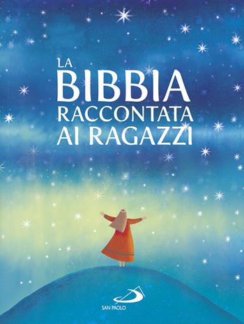 La Bibbia raccontata ai ragazzi  - Libro San Paolo Edizioni 2018, I più bei libri per ragazzi | Libraccio.it