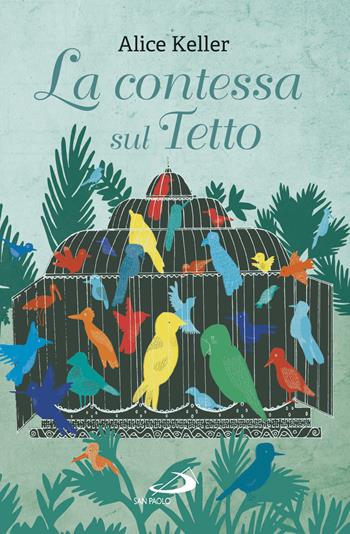 La contessa sul tetto - Alice Keller - Libro San Paolo Edizioni 2018, Narrativa San Paolo ragazzi | Libraccio.it