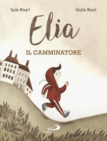 Elia il camminatore - Guia Risari - Libro San Paolo Edizioni 2018, Parole per dirlo | Libraccio.it