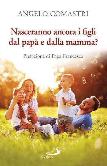 Nasceranno ancora i figli dal papà e dalla mamma? - Angelo Comastri - Libro San Paolo Edizioni 2017, Dimensioni dello spirito | Libraccio.it