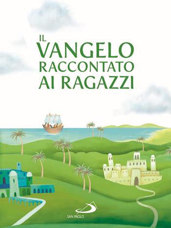 Il Vangelo raccontato ai ragazzi - Rosa Mediani, Silvia Colombo - Libro San Paolo Edizioni 2018, I più bei libri per ragazzi | Libraccio.it