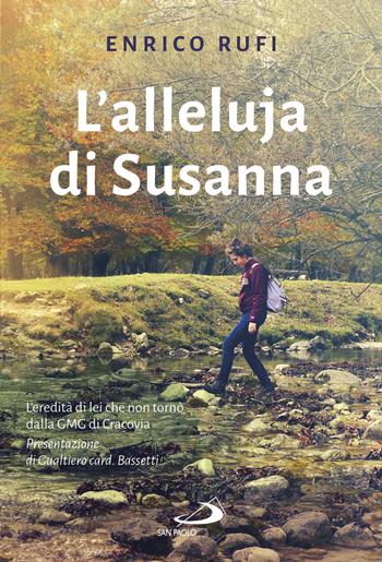 L'Alleluja di Susanna. L'eredità di lei che non tornò dalla GMG di Cracovia - Enrico Rufi - Libro San Paolo Edizioni 2018, Le vele | Libraccio.it
