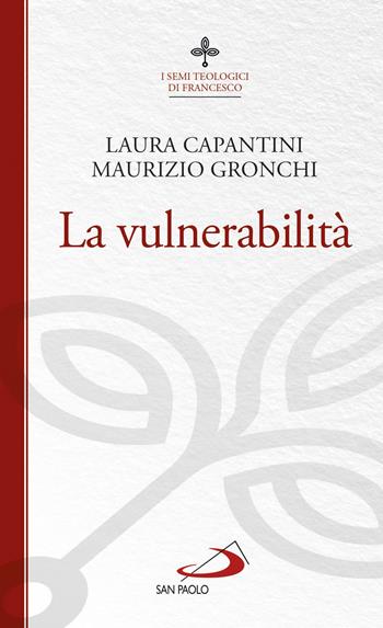 La vulnerabilità - Laura Capantini, Maurizio Gronchi - Libro San Paolo Edizioni 2018, Biblioteca di cultura religiosa | Libraccio.it
