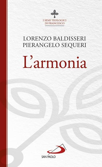 L' armonia - Lorenzo Baldisseri, Pierangelo Sequeri - Libro San Paolo Edizioni 2018, Biblioteca di cultura religiosa | Libraccio.it