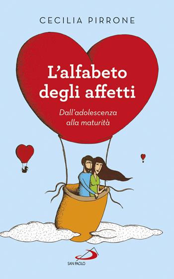L'alfabeto degli affetti. Dall'adolescenza alla maturità - Cecilia Pirrone - Libro San Paolo Edizioni 2018, Progetto famiglia | Libraccio.it