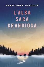 L' alba sarà grandiosa