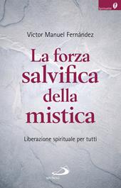 La forza salvifica della mistica. Liberazione spirituale per tutti