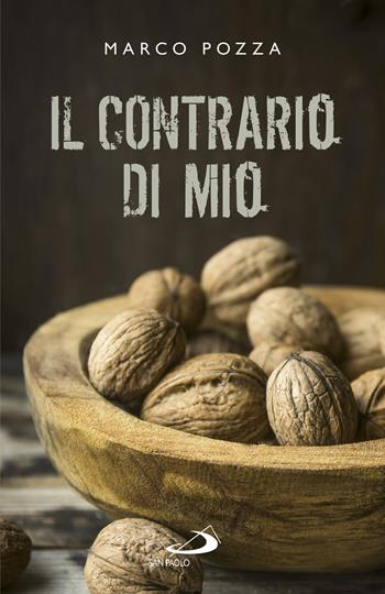 Il contrario di mio. Sfumature randagie sul Padre nostro - Marco Pozza - Libro San Paolo Edizioni 2018, Dimensioni dello spirito | Libraccio.it