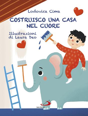 Costruisco una casa nel cuore. Famigliastrocche. Ediz. illustrata - Lodovica Cima, Laura Donadeo - Libro San Paolo Edizioni 2018, Prescolare | Libraccio.it