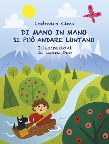 Di mano in mano si può andare lontano. Ediz. illustrata - Lodovica Cima, Laura Donadeo - Libro San Paolo Edizioni 2018, Prescolare | Libraccio.it