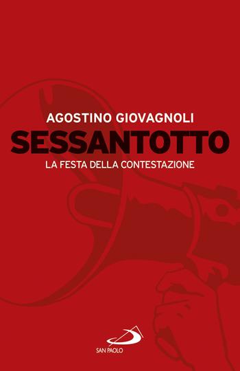 Sessantotto. La festa della contestazione - Agostino Giovagnoli - Libro San Paolo Edizioni 2018, Attualità e storia | Libraccio.it