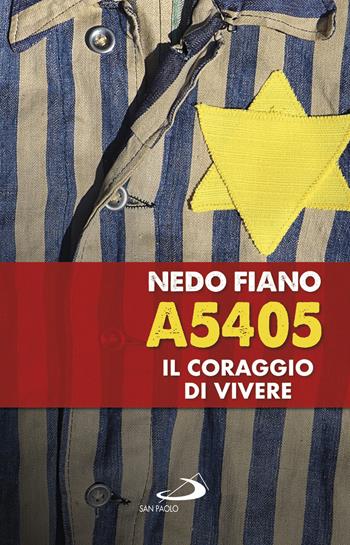 A5405. Il coraggio di vivere - Nedo Fiano - Libro San Paolo Edizioni 2018, Dimensioni dello spirito | Libraccio.it